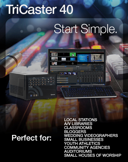 TriCaster 40 :: Perfect for smaller video productions :: VidCom Elite NewTek Dealers for Western Canada