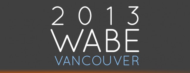 WABE 2013 is in Vancouver!