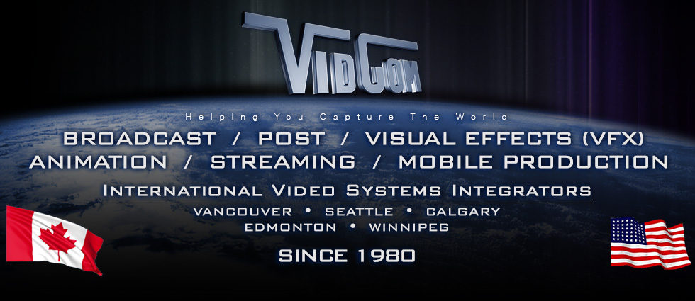 VidCom Professional Resellers for Animation, VFX, Broadcast, Post-production, Streaming and more | Sales & Rentals | Since 1980