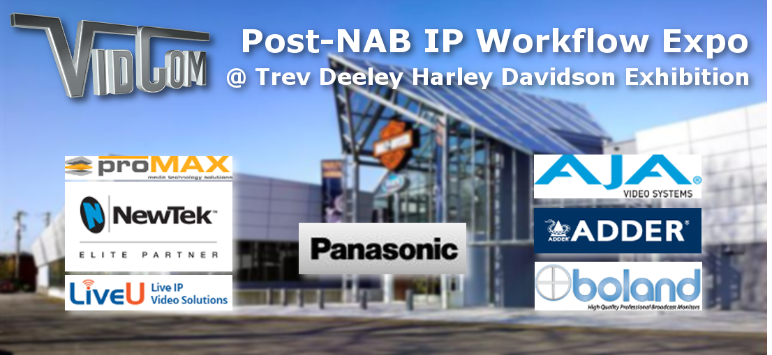 VidCom Post-NAB IP Workflow Expo June 21st